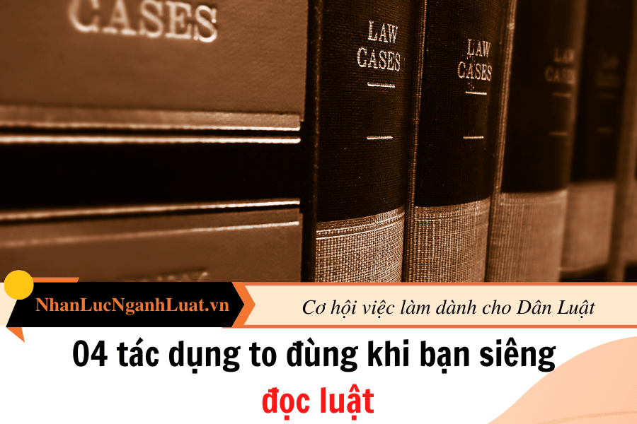 04 tác dụng to đùng khi bạn siêng đọc luật