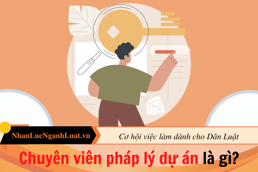 Chuyên viên pháp lý dự án là gì?