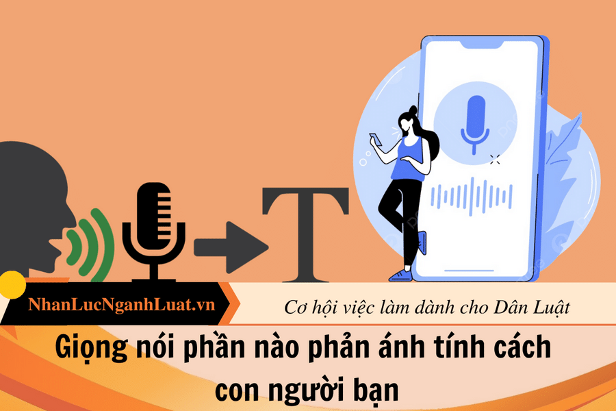 Giọng nói phần nào phản ánh tính cách con người bạn