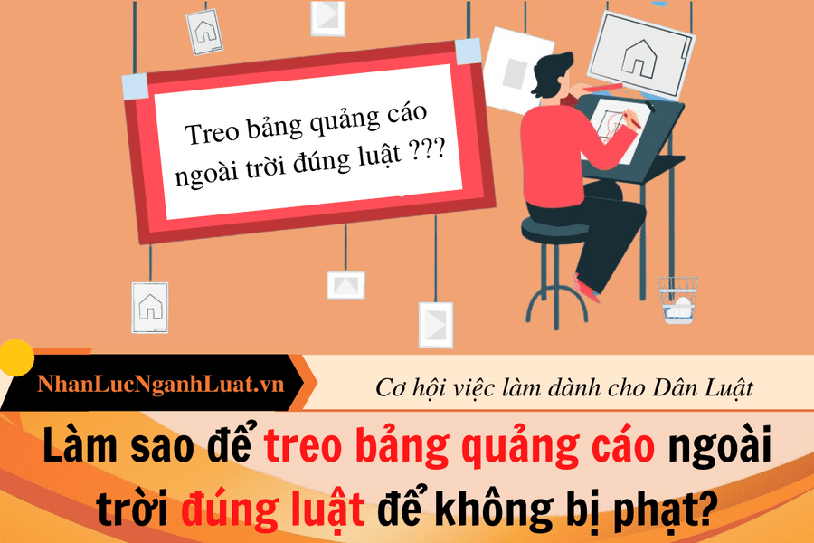 Làm sao để treo bảng quảng cáo ngoài trời đúng luật để không bị phạt?