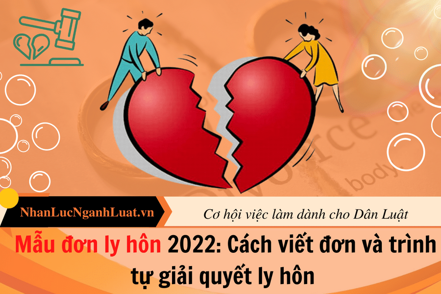 Mẫu đơn ly hôn 2022: Cách viết đơn và trình tự giải quyết ly hôn