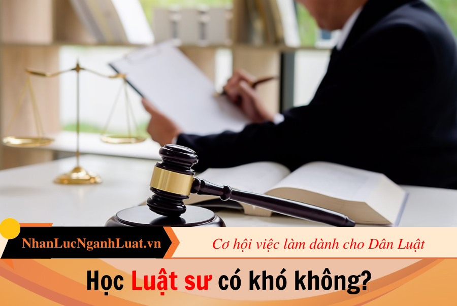 Học Luật sư có khó không?