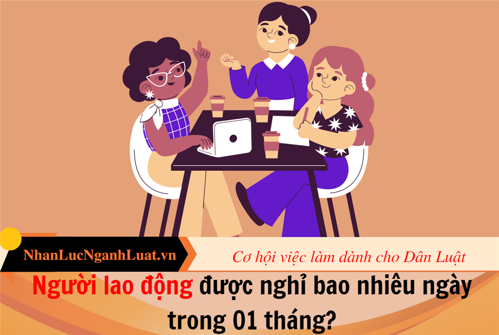 Người lao động được nghỉ bao nhiêu ngày trong 01 tháng?