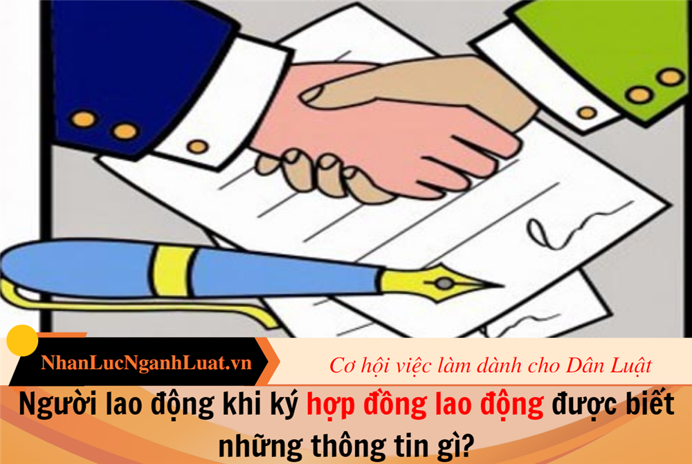 Người lao động khi ký hợp đồng lao động được biết những thông tin gì?