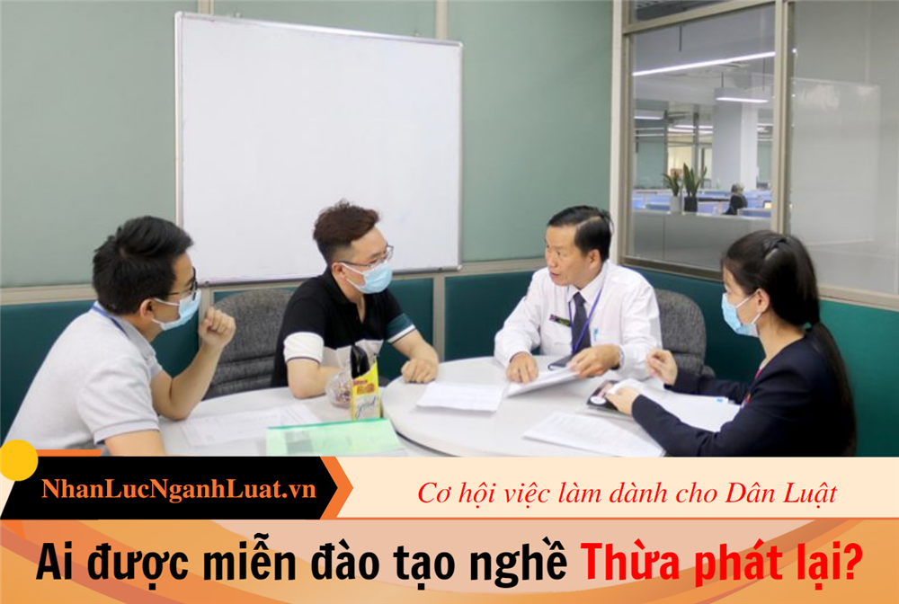 Ai được miễn đào tạo nghề Thừa phát lại?