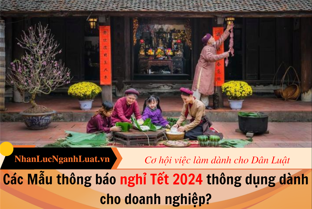 Các Mẫu thông báo nghỉ Tết 2024 thông dụng dành cho doanh nghiệp?