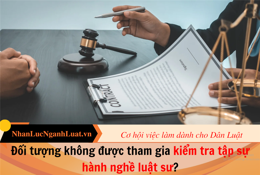 Đối tượng không được tham gia kiểm tra tập sự hành nghề luật sư?