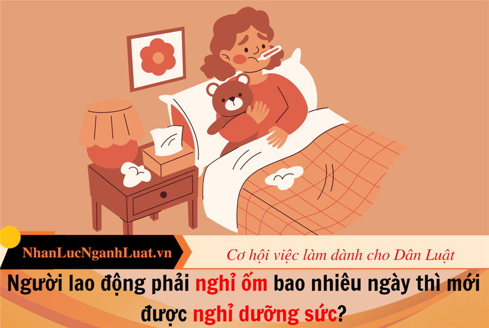 Người lao động phải nghỉ ốm bao nhiêu ngày thì mới được nghỉ dưỡng sức?