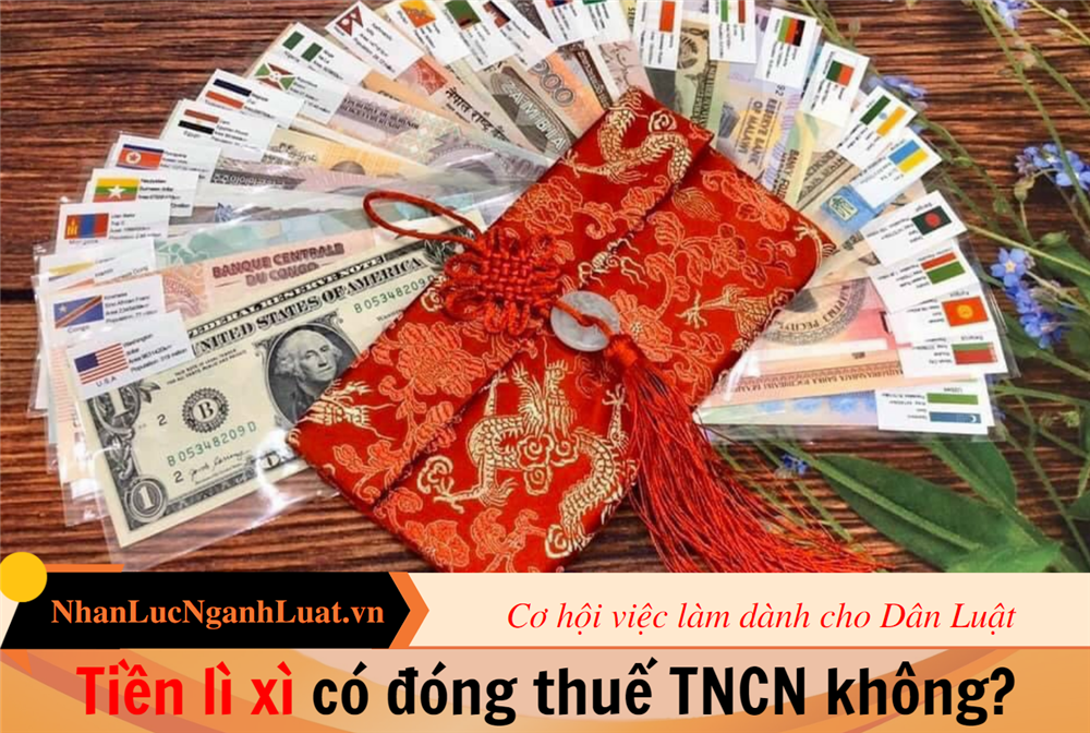 Tiền lì xì có đóng thuế TNCN không?