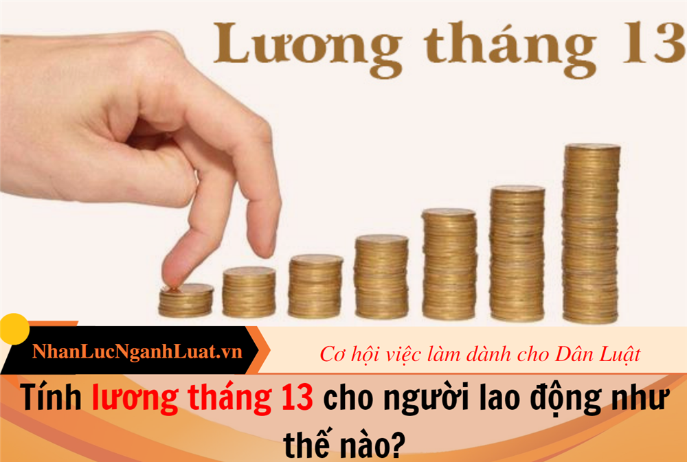 Tính lương tháng 13 cho người lao động như thế nào?