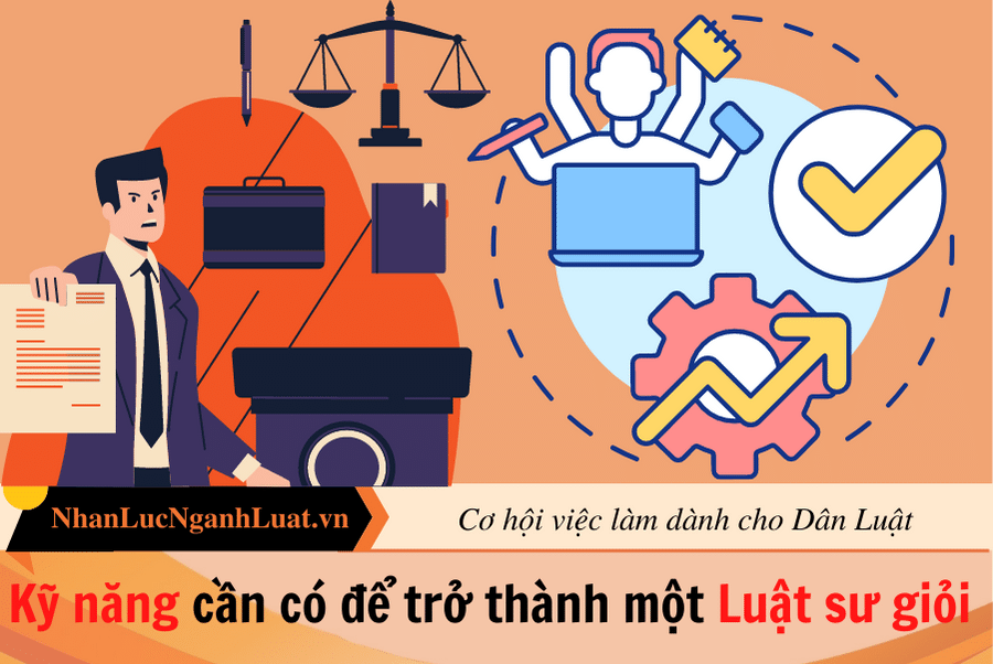 Kỹ năng cần có để trở thành một Luật sư giỏi