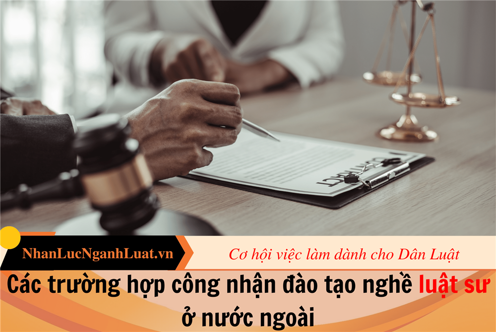 Các trường hợp công nhận đào tạo nghề luật sư ở nước ngoài