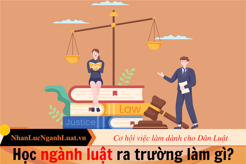 Học ngành luật ra trường làm gì?