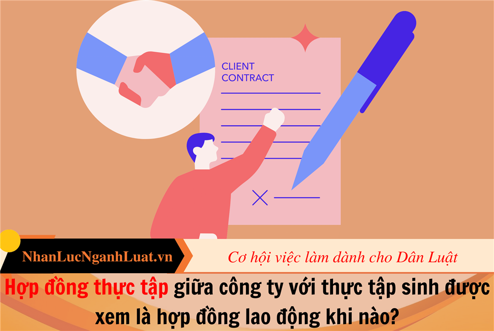 Hợp đồng thực tập giữa công ty với thực tập sinh được xem là hợp đồng lao động khi nào?