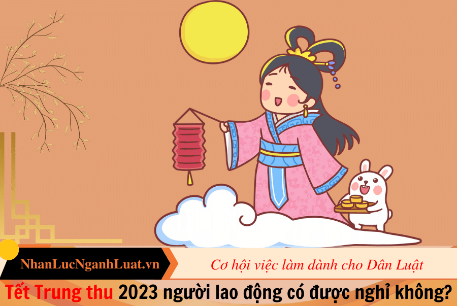 Tết Trung thu 2023 người lao động có được nghỉ không?