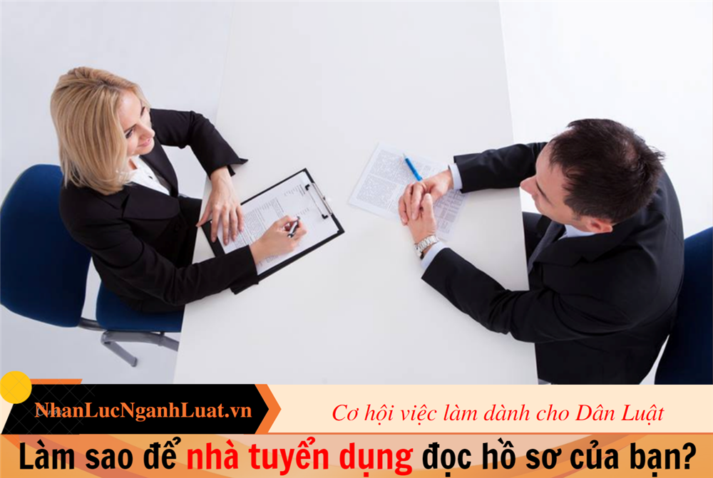 Làm sao để nhà tuyển dụng đọc hồ sơ của bạn?