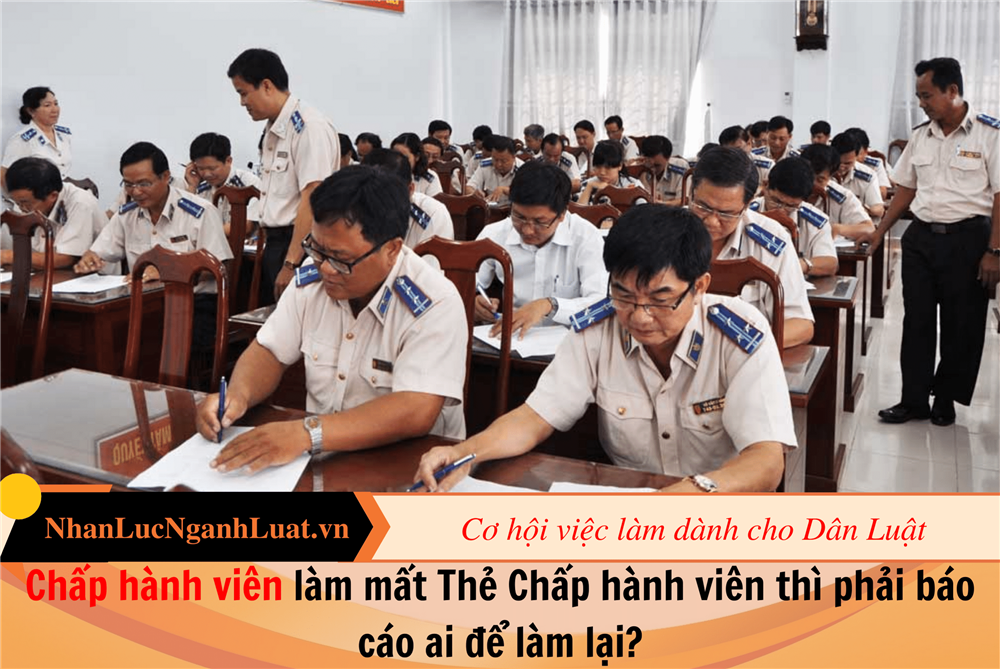 Chấp hành viên làm mất Thẻ Chấp hành viên thì phải báo cáo ai để làm lại?