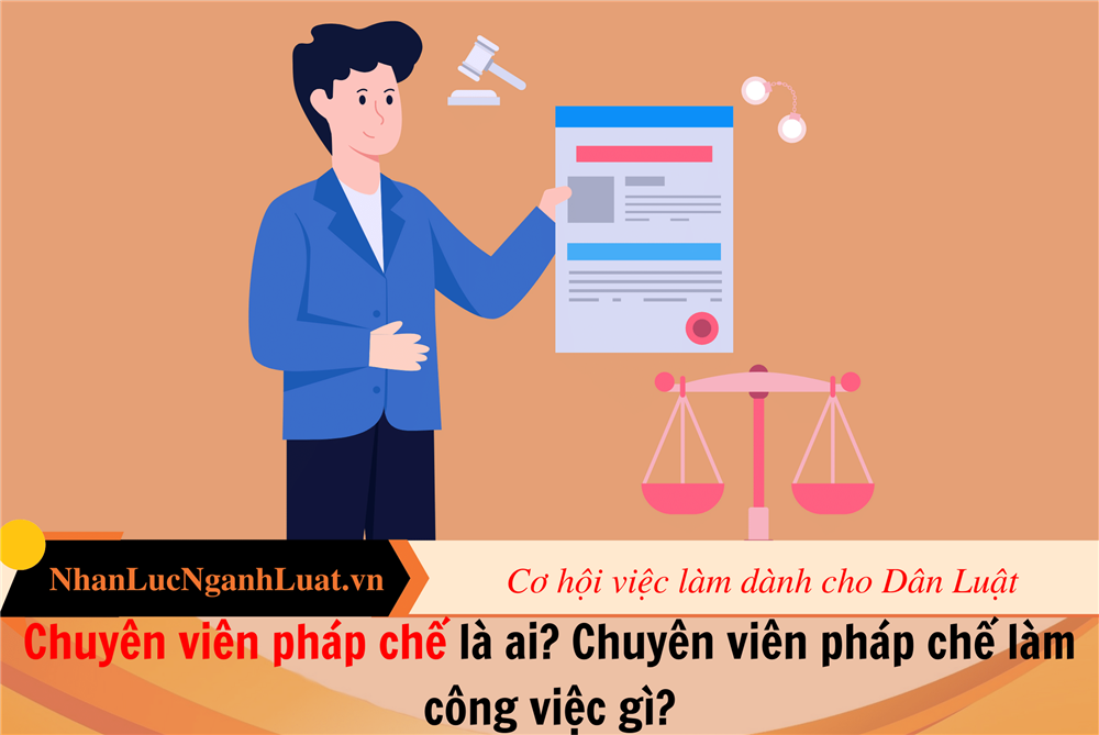 Chuyên viên pháp chế là ai? Chuyên viên pháp chế làm công việc gì?