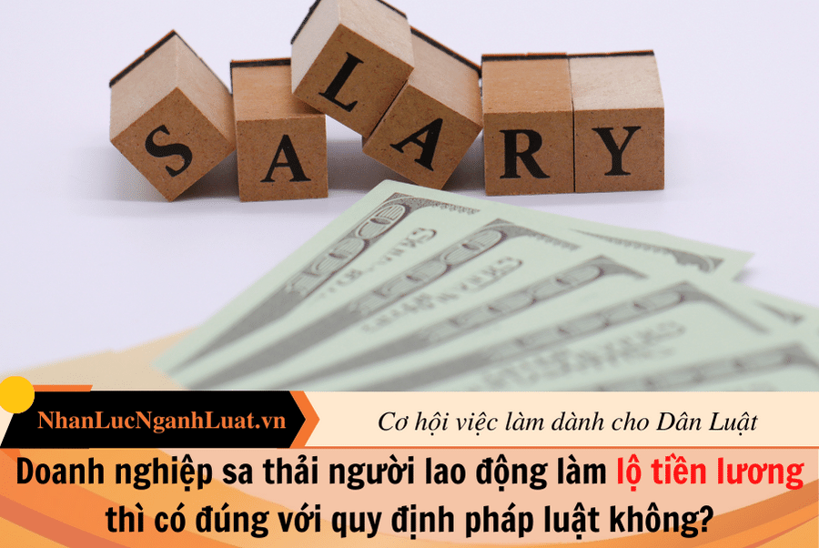 Doanh nghiệp sa thải người lao động làm lộ tiền lương thì có đúng với quy định pháp luật không?