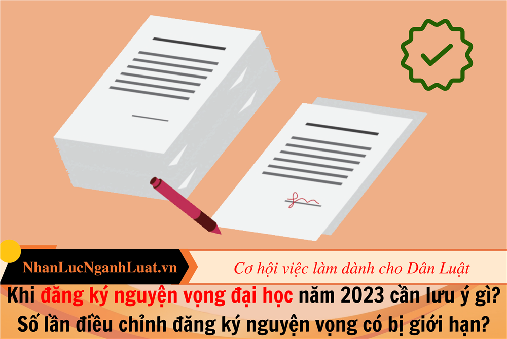 Khi đăng ký nguyện vọng đại học năm 2023 cần lưu ý gì? Số lần điều chỉnh đăng ký nguyện vọng có bị giới hạn?