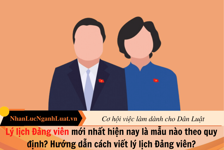 Lý lịch Đảng viên mới nhất hiện nay là mẫu nào theo quy định? Hướng dẫn cách viết lý lịch Đảng viên?