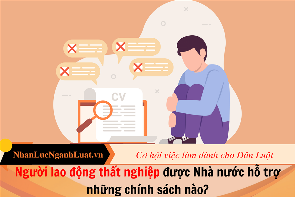 Người lao động thất nghiệp được Nhà nước hỗ trợ những chính sách nào?