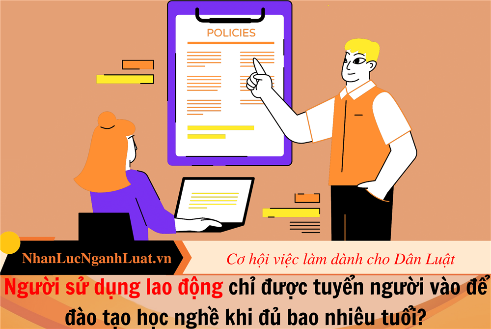 Người sử dụng lao động chỉ được tuyển người vào để đào tạo học nghề khi đủ bao nhiêu tuổi?