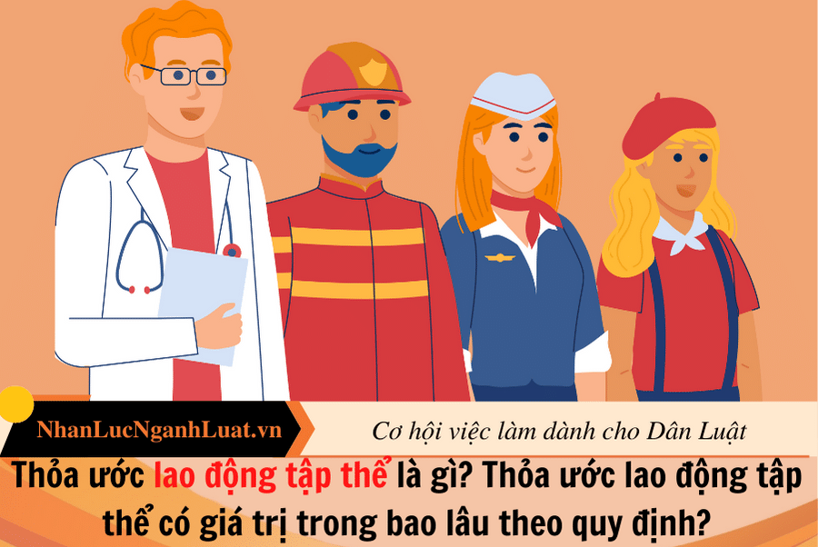 Thỏa ước lao động tập thể là gì? Thỏa ước lao động tập thể có giá trị trong bao lâu theo quy định?