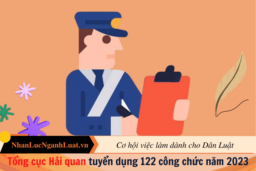 Tổng cục Hải quan tuyển dụng 122 công chức năm 2023