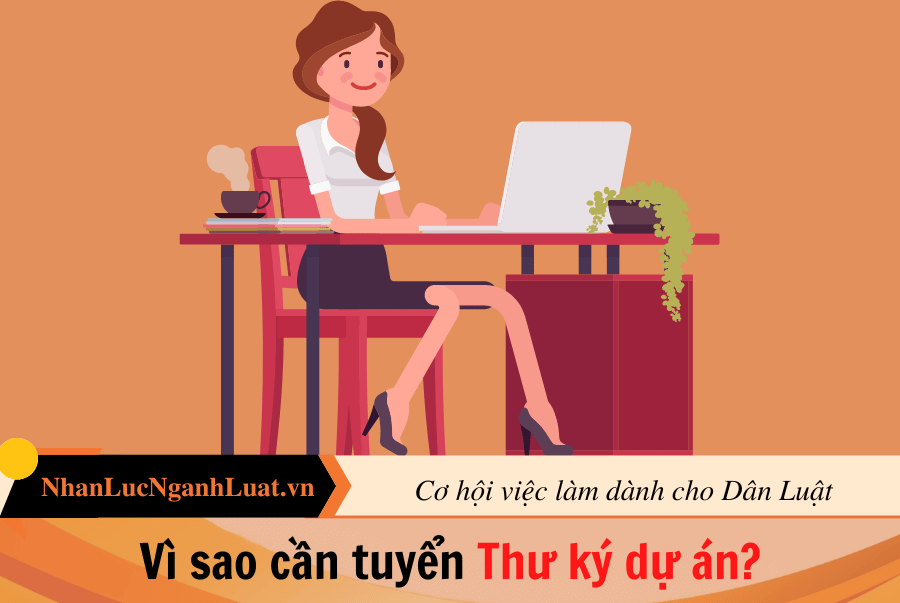 Vì sao cần tuyển Thư ký dự án?