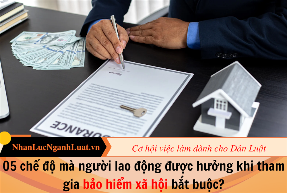 05 chế độ mà người lao động được hưởng khi tham gia bảo hiểm xã hội bắt buộc?