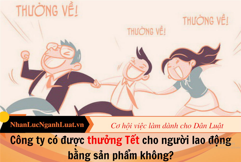 Công ty có được thưởng Tết cho người lao động bằng sản phẩm không?