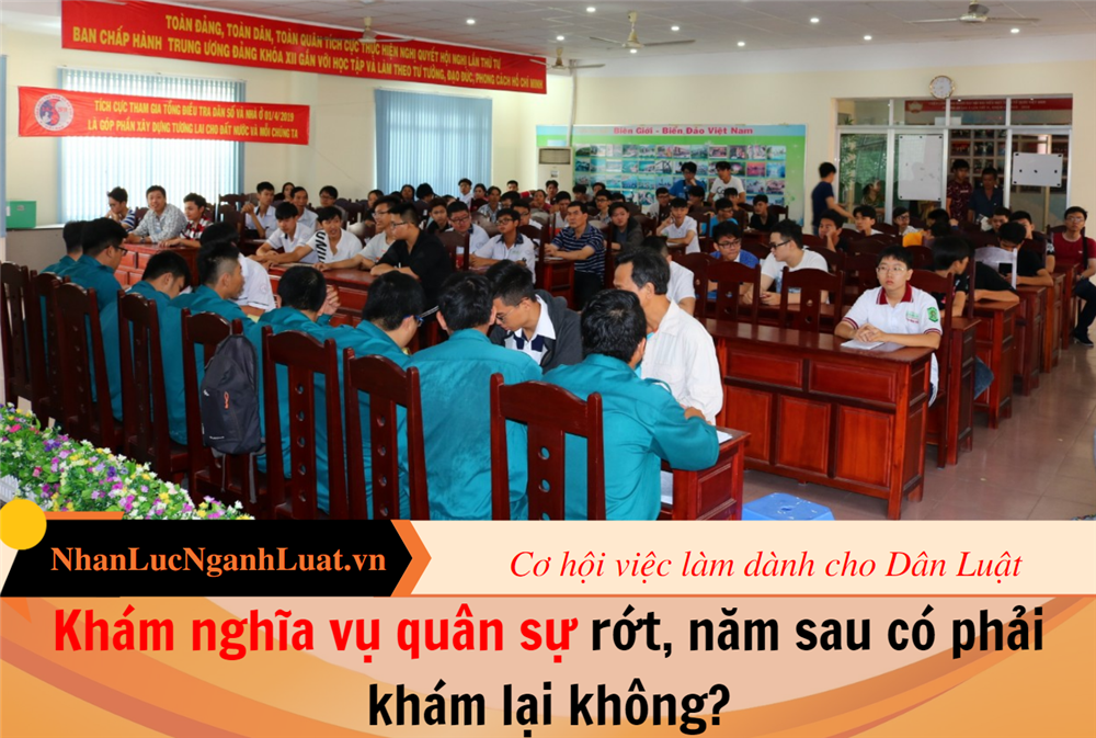 Khám nghĩa vụ quân sự rớt, năm sau có phải khám lại không?