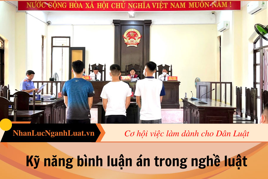 Kỹ năng bình luận án trong nghề luật