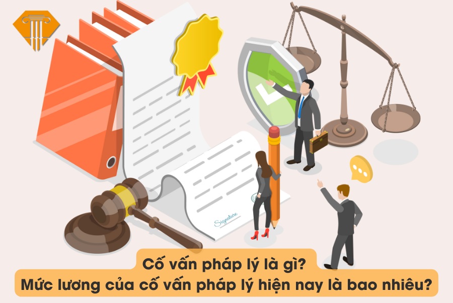 Cố vấn pháp lý là gì? Mức lương của cố vấn pháp lý hiện nay là bao nhiêu?