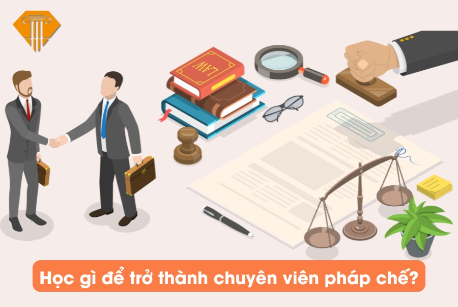 Học gì để trở thành chuyên viên pháp chế?