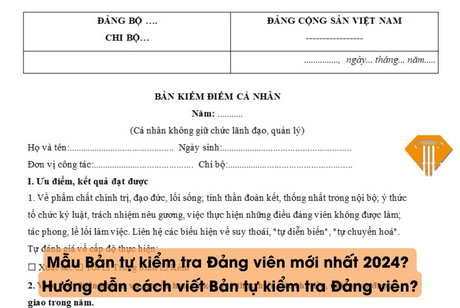 Mẫu Bản tự kiểm tra Đảng viên mới nhất 2024? Hướng dẫn cách viết Bản tự kiểm tra Đảng viên?