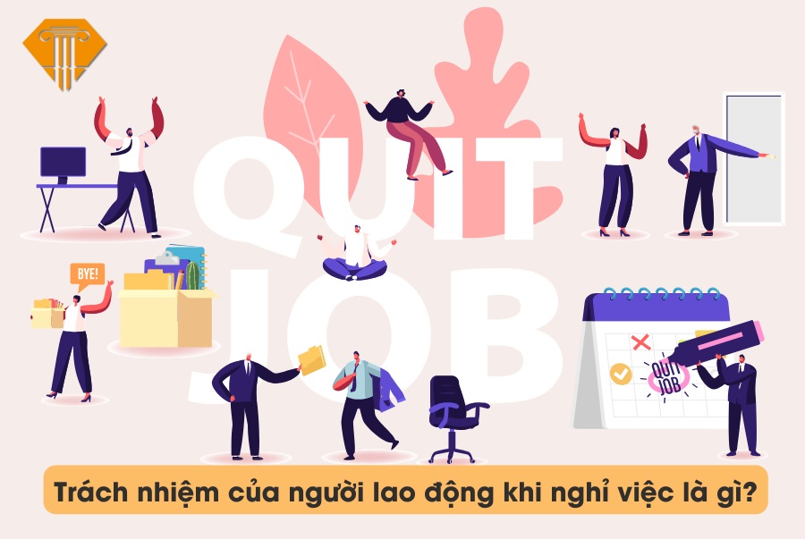 Trách nhiệm của người lao động khi nghỉ việc là gì? Người sử dụng lao động có trách nhiệm gì khi chấm dứt hợp đồng lao động?