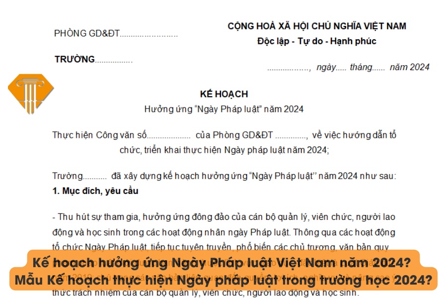 Kế hoạch hưởng ứng Ngày Pháp luật Việt Nam năm 2024? Mẫu Kế hoạch thực hiện Ngày pháp luật trong trường học 2024?