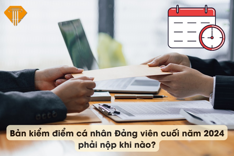 Bản kiểm điểm cá nhân Đảng viên cuối năm 2024 phải nộp khi nào?