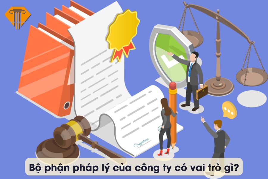 Vai trò bộ phận pháp lý của công ty