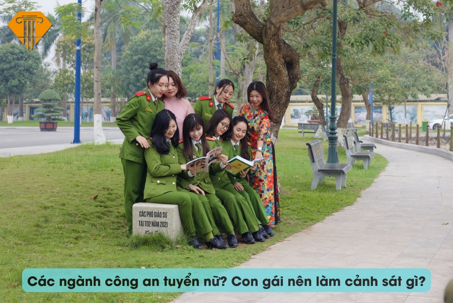 Các ngành công an tuyển nữ? Con gái nên làm cảnh sát gì?