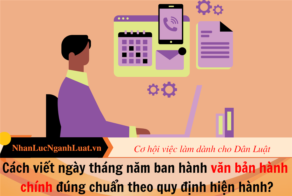 Cách viết ngày tháng năm ban hành văn bản hành chính đúng chuẩn theo quy định hiện hành?