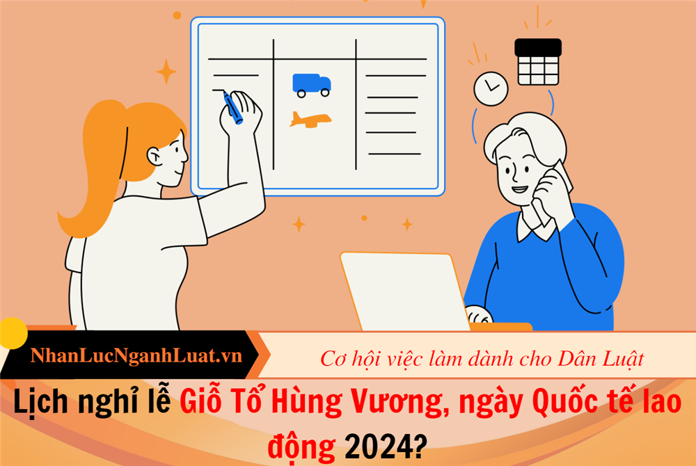 Lịch nghỉ lễ Giỗ Tổ Hùng Vương, ngày Quốc tế lao động 2024?