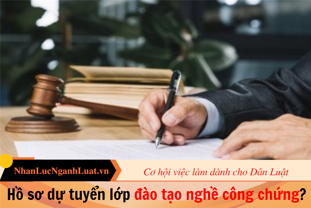 Hồ sơ dự tuyển lớp đào tạo nghề công chứng?