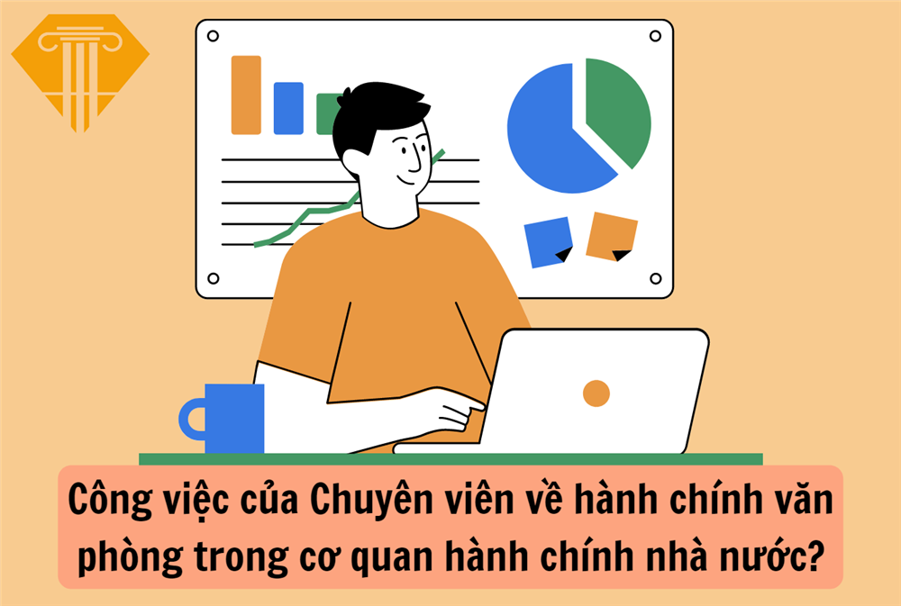 Công việc của Chuyên viên về hành chính văn phòng trong cơ quan hành chính nhà nước?