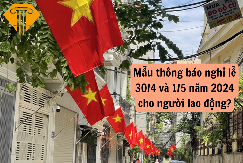 Mẫu thông báo nghỉ lễ 30/4 và 1/5 năm 2024 cho người lao động?