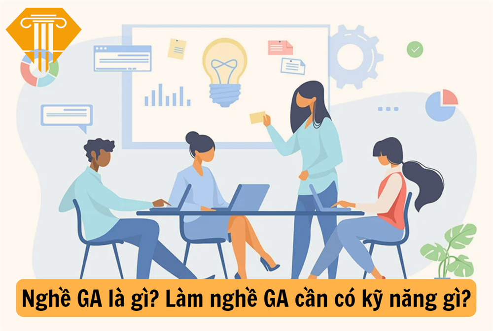 Nghề GA là gì? Làm nghề GA cần có kỹ năng gì?