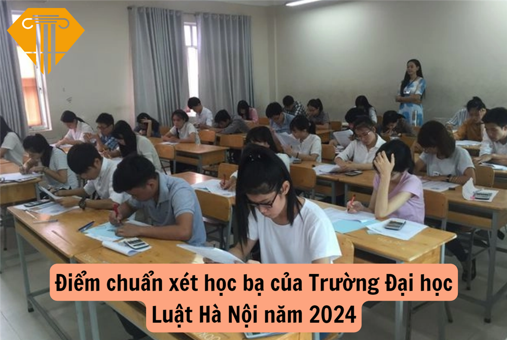 Điểm chuẩn xét học bạ của Trường Đại học Luật Hà Nội năm 2024