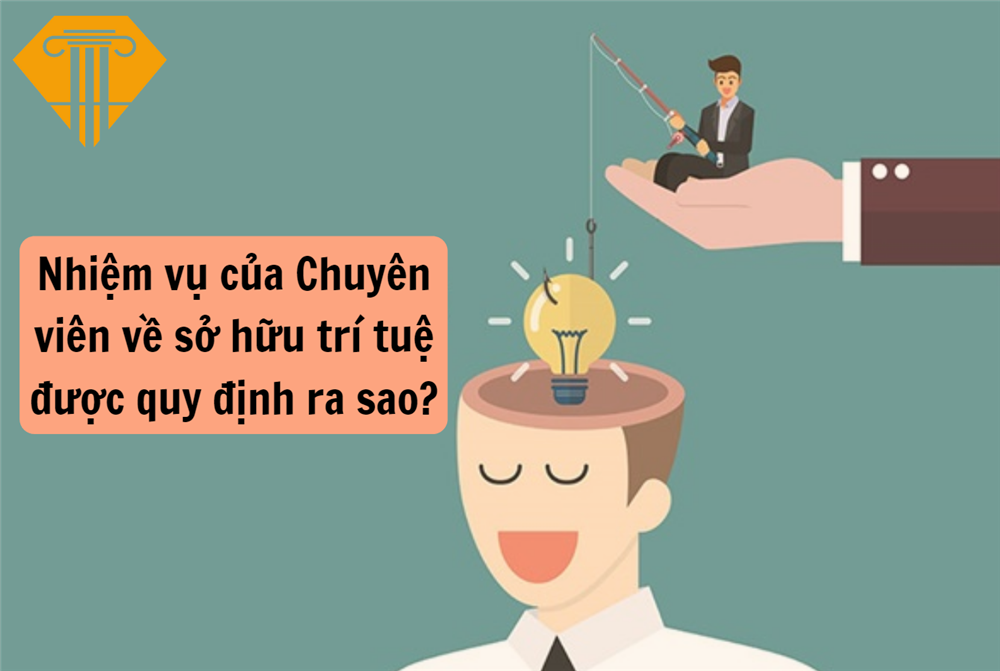 Nhiệm vụ của Chuyên viên về sở hữu trí tuệ được quy định ra sao?